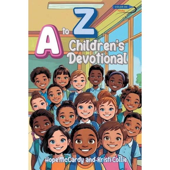 A to Z Children's Devotional: 26 Children's Devotionals for each Letter of the Alphabet, (Paperback)