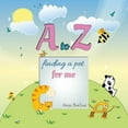 thumbnail image 1 of A to Z Finding a Pet for Me, (Paperback), 1 of 1