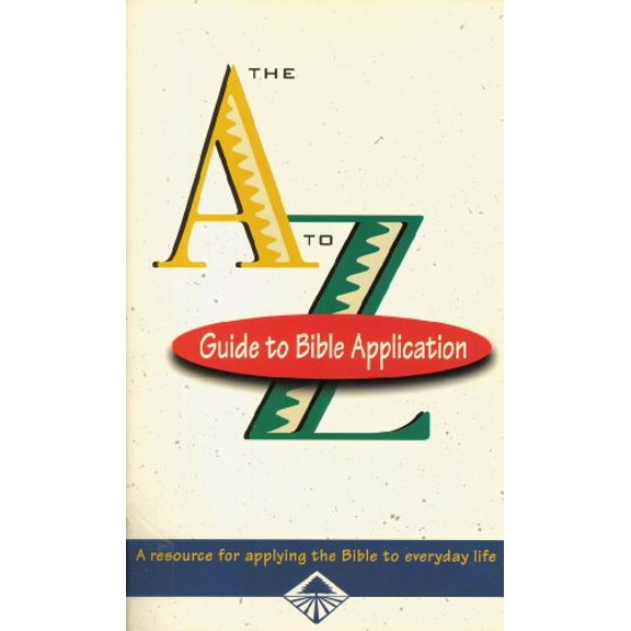 Pre-Owned The A to Z Guide to Bible Application (Paperback) 0913367869 9780913367865