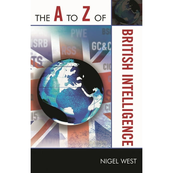 A to Z Guides The A to Z of British Intelligence, Book 78, (Paperback)