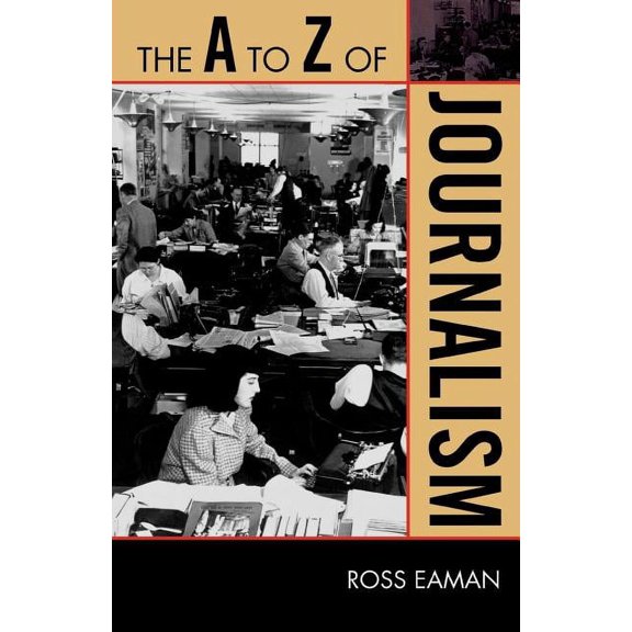 A to Z Guides A to Z of Journalism, Book 117, (Paperback)