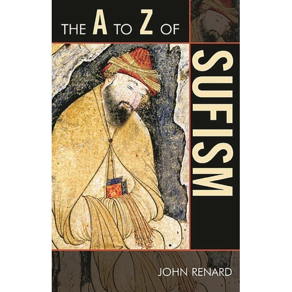 A to Z Guides A to Z of Sufism, Book 44, (Paperback)