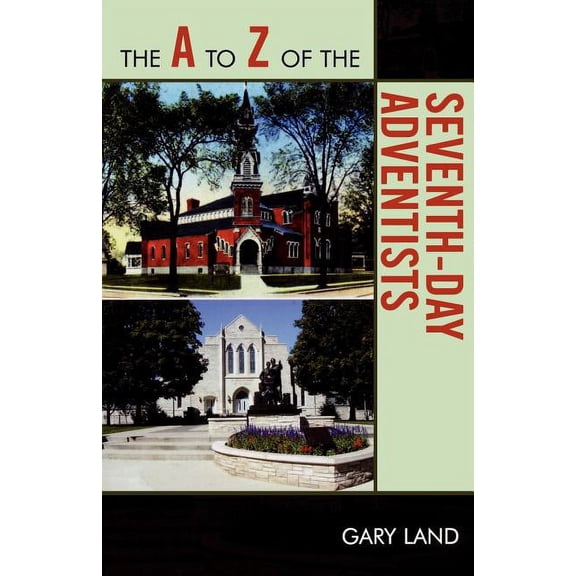 A to Z Guides The A to Z of the Seventh-Day Adventists, Book 43, (Paperback)
