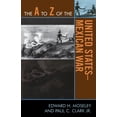 thumbnail image 1 of A to Z Guides The A to Z of the United States-Mexican War, Book 74, (Paperback), 1 of 1