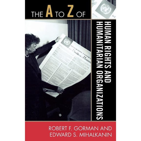 A to Z Guides The A to Z of Human Rights and Humanitarian Organizations, Book 87, (Paperback)