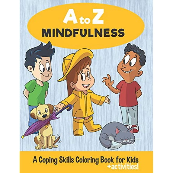 Pre-Owned A to Z Mindfulness: A Coping Skills Coloring Book for Kids (Paperback) 1732636508 9781732636507