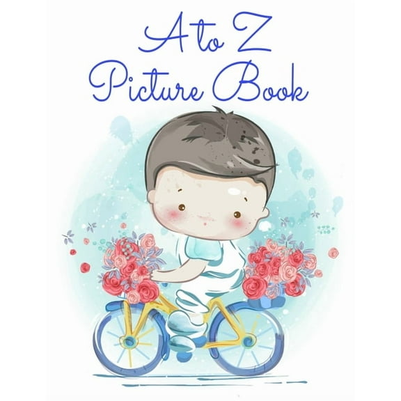 A to Z Picture Book: Alphabet Learning, Writing, Tracing & Drawing For Boys, (Paperback)