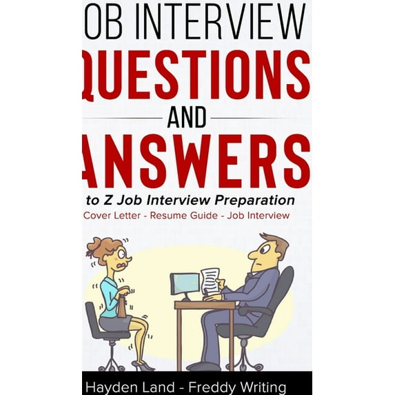A to Z Preparation (Cover Letter, Resume, Question and Answers): A to Z Preparation (Cover Letter, Resume, Question and Answers) (Hardcover)