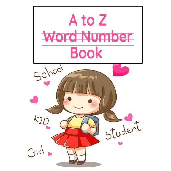 A to Z Word Number Book: Practice Notebook With Double Line & Dotted Line For Alphabet, Letter & Word Proportion, (Paperback)