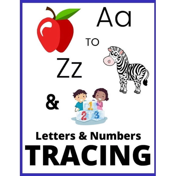 A to Z and 123 Letters and Numbers Tracing: Over 170+ Handwriting Practice Pages Workbook for Preschool, Kindergarten, a, (Paperback)