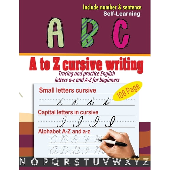 A to Z cursive writing: cursive handwriting workbook - Tracing and practice English letters a-z and A-Z for beginners (Paperback)