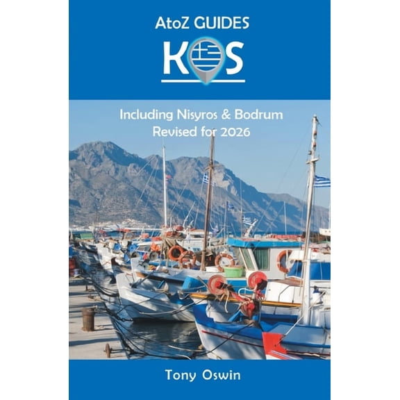 A to Z guide to Kos 2026, including Nisyros and Bodrum, (Paperback)