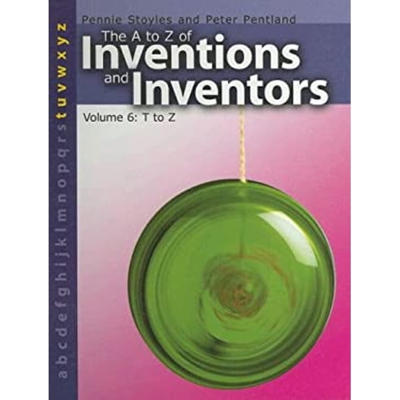 Pre-Owned A to Z of Inventions and Inventors: T to Z (Library Binding) 158340791X 9781583407912