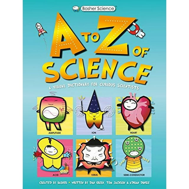 A to Z of Science (Basher Science)
