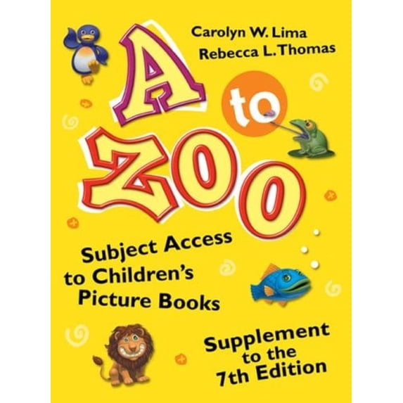 Pre-Owned A to Zoo, Supplement to the 7th Edition: Subject Access to Children's Picture Books (Hardcover) 1591586720 9781591586722