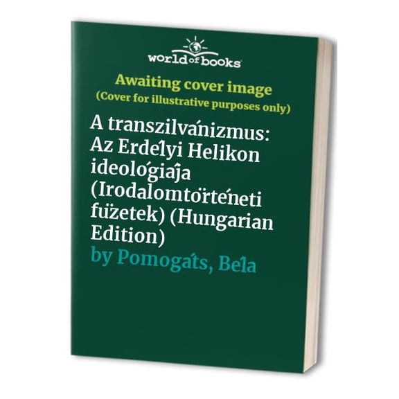 Pre-Owned A transzilva?nizmus: Az Erde?lyi Helikon ideolo?gia?ja (Irodalomto?rte?neti fu?zetek) (Hungarian Edition) Paperback
