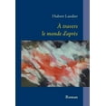 thumbnail image 1 of A travers le monde d'aprÃ¨s: rÃ©cit, (Paperback), 1 of 1