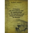 thumbnail image 1 of A treatise on electrolysis and its applications to therapeutical and surgical treatment in disease (Paperback), 1 of 1