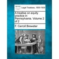 thumbnail image 1 of A treatise on equity practice in Pennsylvania. Volume 2 of 2 (Paperback), 1 of 1