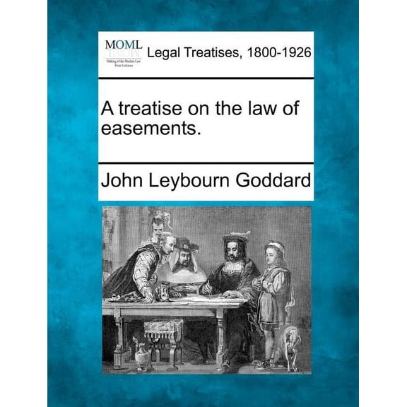 A treatise on the law of easements. (Paperback)