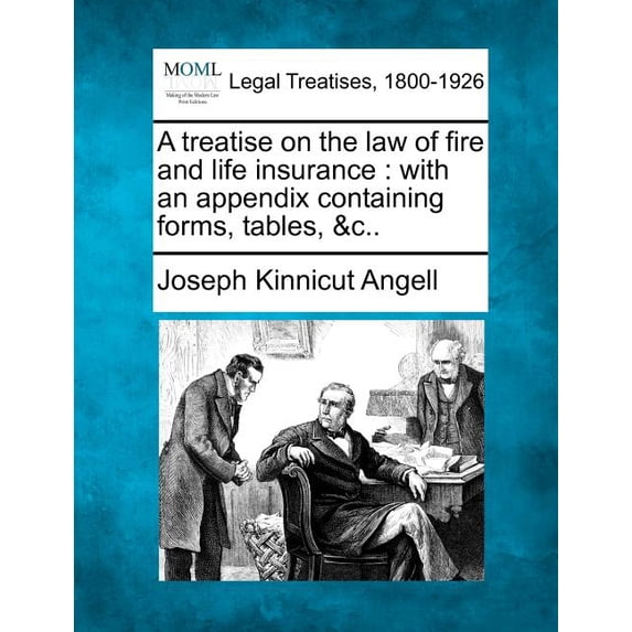 A treatise on the law of fire and life insurance: with an appendix ...