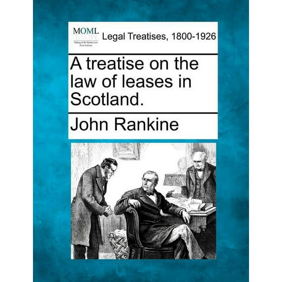 A treatise on the law of leases in Scotland. (Paperback)