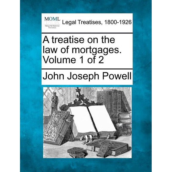 A treatise on the law of mortgages. Volume 1 of 2 (Paperback)