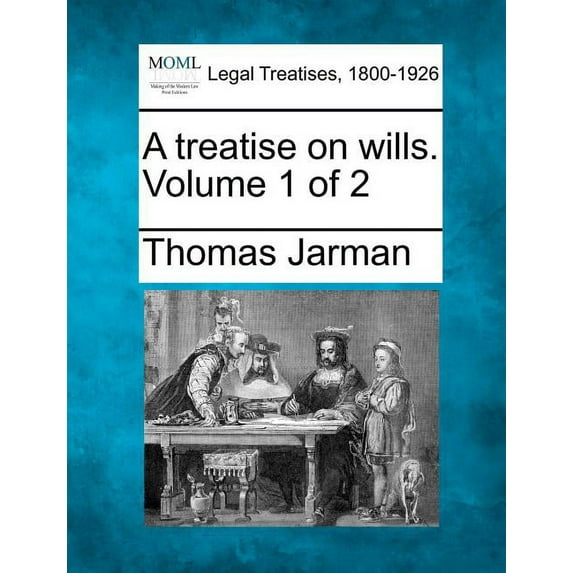 A treatise on wills. Volume 1 of 2 (Paperback)