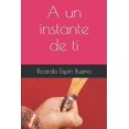 thumbnail image 1 of A un instante de ti (Paperback), 1 of 1