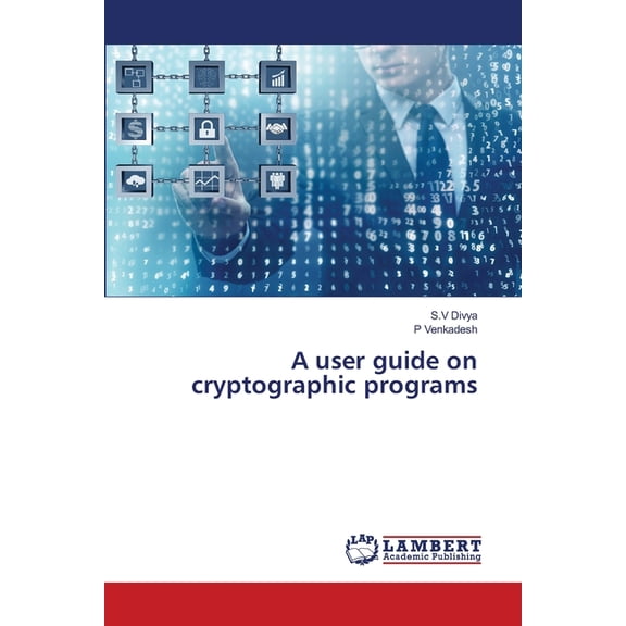 A user guide on cryptographic programs, (Paperback)