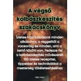 thumbnail image 1 of A vÃ©gs&amp;#337; kolbÃ¡szkÃ©szÃ­tÃ©s szakÃ¡cskÃ¶nyv, (Paperback), 1 of 1