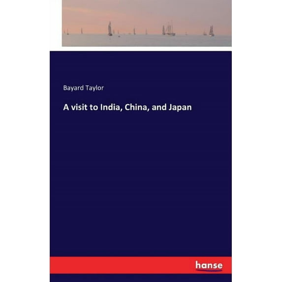 A visit to India, China, and Japan, (Paperback)
