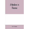 thumbnail image 1 of A wanderer in Florence, (Paperback), 1 of 1