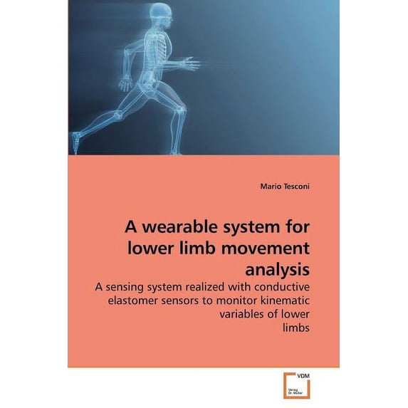 A wearable system for lower limb movement analysis (Paperback)
