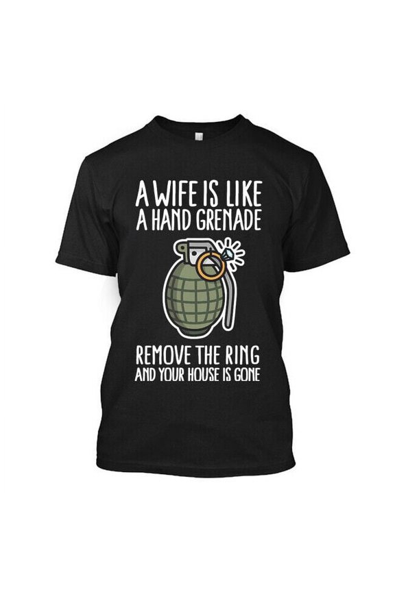 A wife is Like a Hand Grenade Military Divorce Classic T-Shirt Size M to 3XL USA