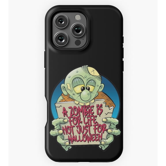 A zombie is for life not just for Halloween GA7123 Phone Case for iPhone 11 to 17 Pro Max