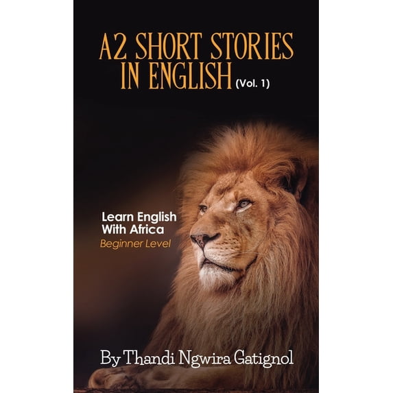A2 Short Stories in English (Vol. 1), Learn English With Africa: Beginner Level (Paperback)