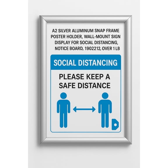 A2 Snap Frame Poster Holder Heavy-Duty Aluminum Silver Wall Mounted Signage Display Board for Social Distancing Signs, Notices, Posters Secure Front-Loading, Durable Construction (Over 1 LB) Mode