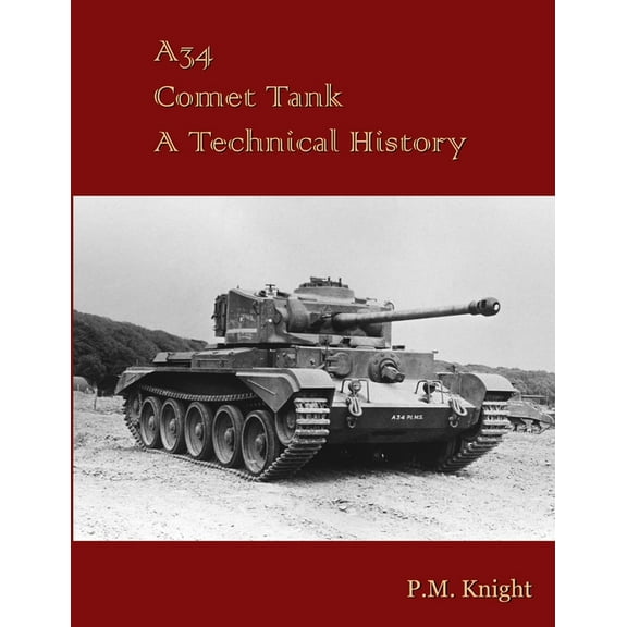 A34 Comet Tank A Technical History (Paperback)