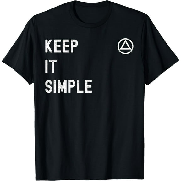 AA. Alcoholics Anonymous Saying. Keep It Simple. T-Shirt