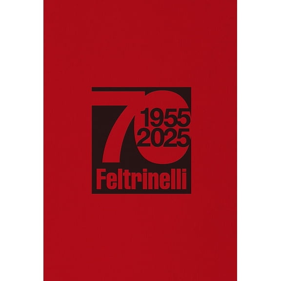 AA.VV. 70. 1955-2025 Feltrinelli (Paperback)
