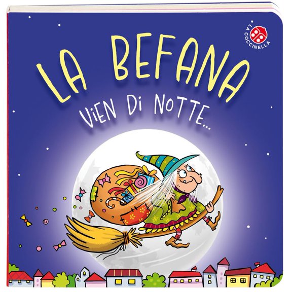 AA.VV. La Befana vien di notte.... Ediz. a colori (Hardcover)