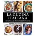 thumbnail image 1 of AA.VV. La Cucina Italiana. Cuciniamo insieme con amore. 200 ricette e segreti per s (Hardcover), 1 of 1