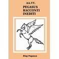 thumbnail image 1 of AA.VV. Pegasus Racconti Inediti, (Paperback), 1 of 1