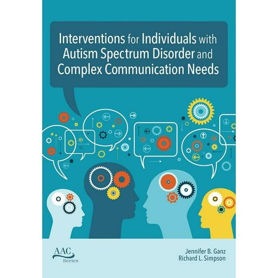 Aac Interventions for Individuals with Autism Spectrum Disorder and Complex Communication Needs, (Paperback)