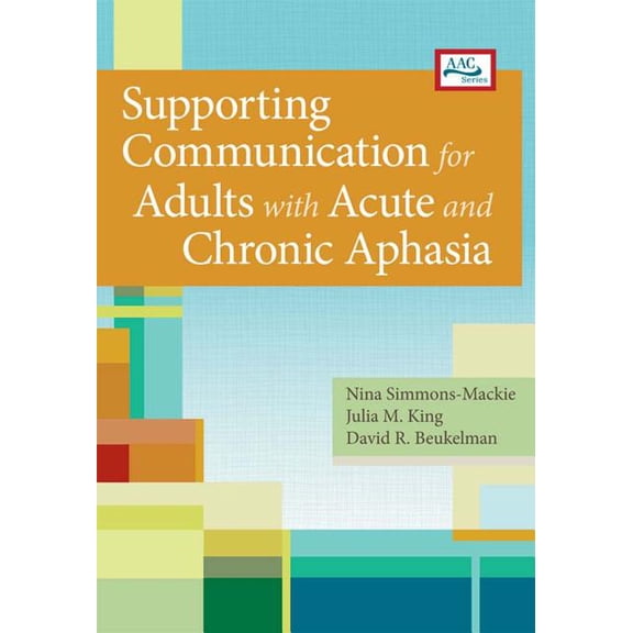 AAC: Supporting Communication for Adults with Acute and Chronic Aphasia (Paperback)
