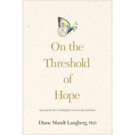 On the Threshold of Hope : Opening the Door to Healing for Survivors of Sexual Abuse (Paperback)