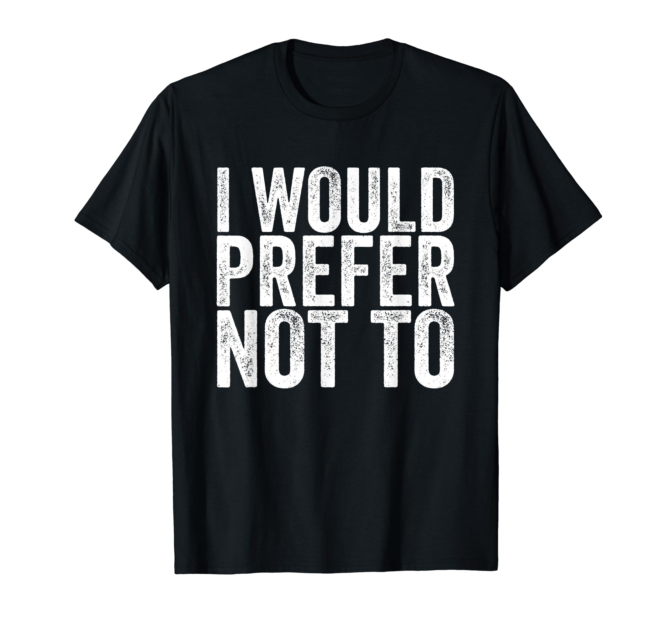 AADGHDL I Would Prefer Not To Funny Sayings Women's Tee,Trendy Graphic