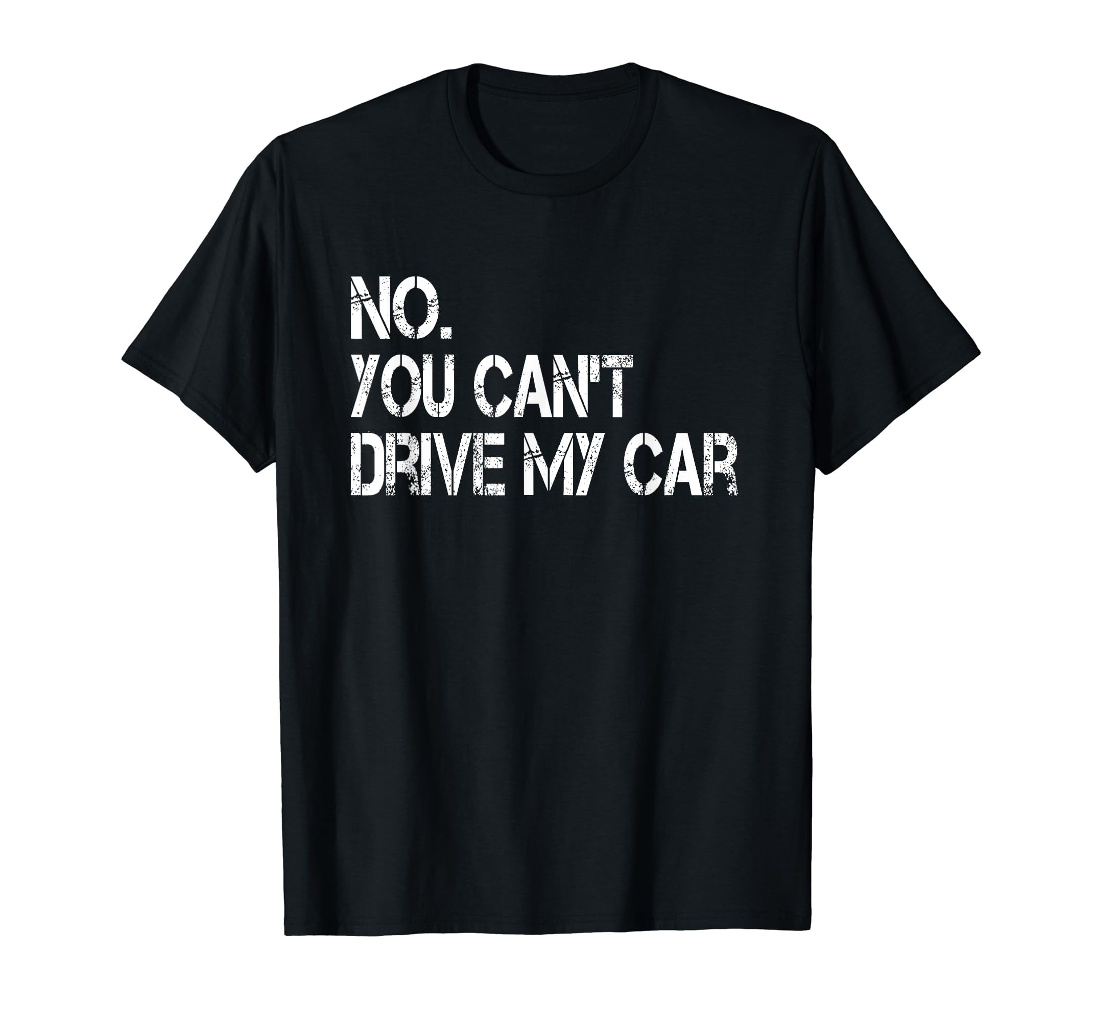 AAGZSL No You Can't Drive My Car Funny Car Guy Mechanic Garage Race