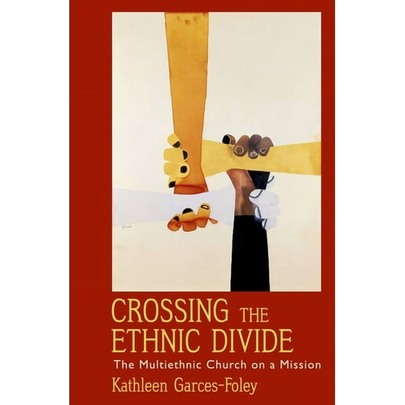 AAR Academy Crossing the Ethnic Divide: The Multiethnic Church on a Mission, (Paperback)